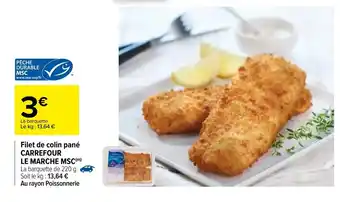 Carrefour Filet de colin pané Carrefour Le Marche MSC offre