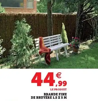 Hyper U Brande fine de bruyère 1.5 x 5 m offre