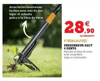 Hyper U Désherbeur xact 4 dents offre
