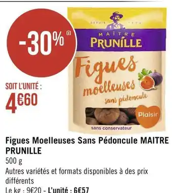 Géant Casino Maitre prunille figues moelleuses sans pédoncule offre