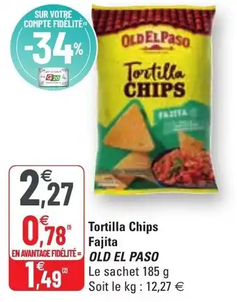 G20 Tortilla chips fajita OLD EL PASO offre