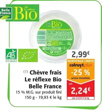 Colruyt Chèvre Frais Le Réflexe Bio Belle France offre