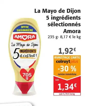Colruyt La Mayo de Dijon 5 Ingrédients Sélectionnés Amora offre