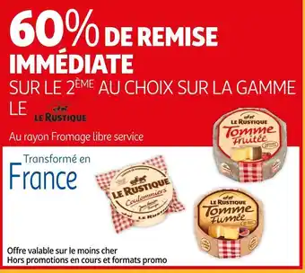 Auchan Le rustique bon plan sur la gamme le rustique offre