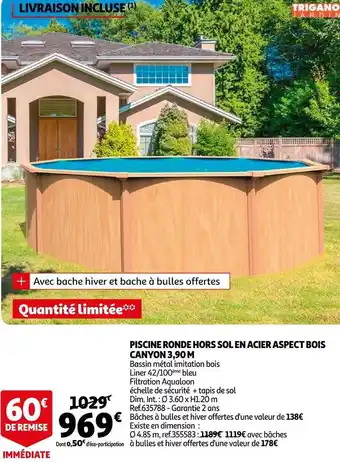 Auchan Trigano piscine ronde hors sol en acier aspect bois canyon 3,90 m offre
