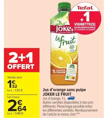 Carrefour Jus d'orange sans pulpe Joker Le Fruit offre