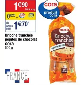 Cora x Carrefour Brioche tranchée pépites de chocolat CORA offre