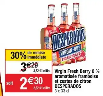 Cora x Carrefour Virgin fresh berry 0% aromatisée framboise et zestes de citron DESPERADOS offre