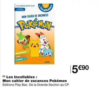 Monoprix Les incollables : mon cahier de vacances pokémon offre