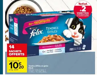 Carrefour Tendres Effilés en gelée Felix offre