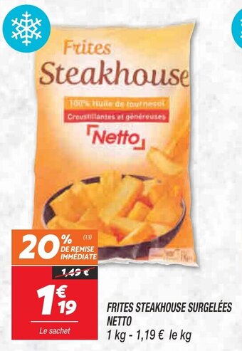 Netto Frites steakhouse surgelées NETTO offre