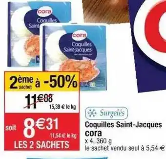 Cora x Carrefour Coquilles Saint-jacques Cora offre
