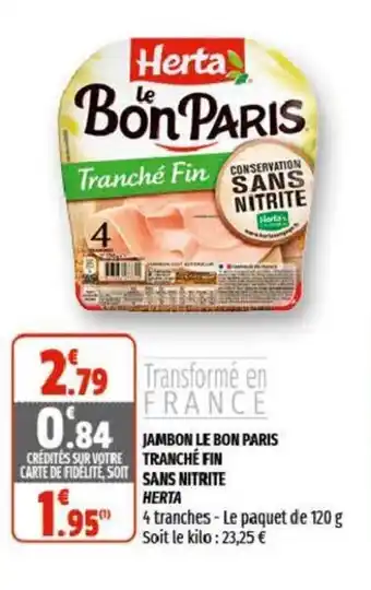 Coccinelle Supermarché Jambon Le Bon Maris Tranché Fin Sans Nitrite Herta offre
