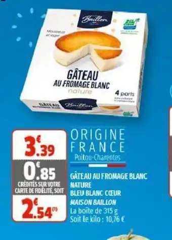Coccinelle Supermarché Gâteau Au Fromage Blanc Nature Bleu Blanc Cœur maison baillon offre