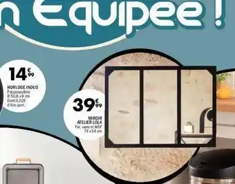 La Foir'Fouille 14% horloge indus polypropylene 05088 cm dont 0,02€ d'éco-part 39%, miroir atelier lola fer, verre et mdf 74x54cm offre