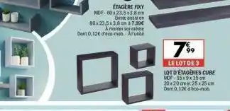 La Foir'Fouille Etagere fxy mdf. 60x 23.5x3.8 cm gisle aussi en 8023,5 3,8 on 17.39€ amamer samme dont 0,12€ do mh. arunei 99 og le lot offre