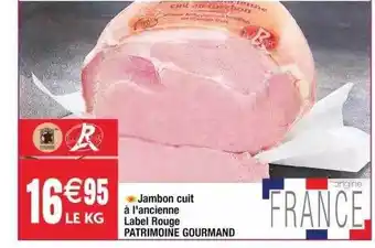 Cora x Carrefour Jambon Cuit à L'ancienne Label Rouge Patrimoine Gourmand offre