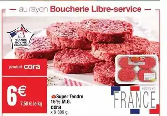 Cora x Carrefour Super Tendre 15% M.g. Cora offre