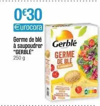 Cora x Carrefour Germe De Blé à Saupoudrer offre