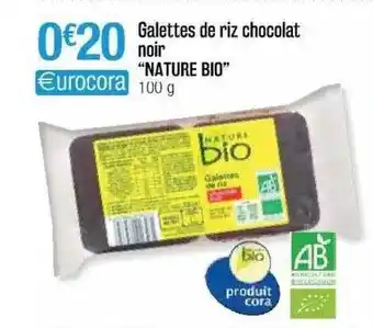 Cora x Carrefour Galettes De Riz Chocolat Noir offre