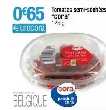 Cora x Carrefour Tomates Semi-séchées offre