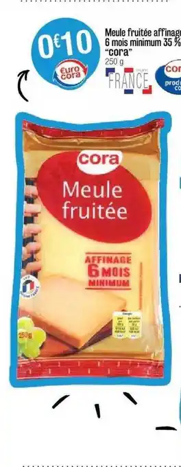 Meule Fruitée Affinage 6 Mois Minimum 35%