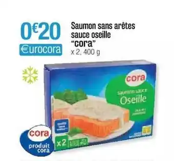 Cora x Carrefour Saumon Sans Arêtes Sauce Oseille offre