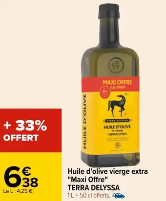 Carrefour Terra delyssa huile d'olive vierge extra "maxi offre" offre