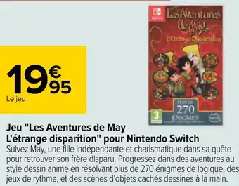 Carrefour Nintendo switch jeu "les aventures de may l'étrange disparition" pour nintendo switch offre