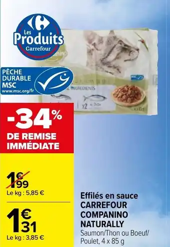 Carrefour Market Effilés en sauce CARREFOUR COMPANINO NATURALLY offre