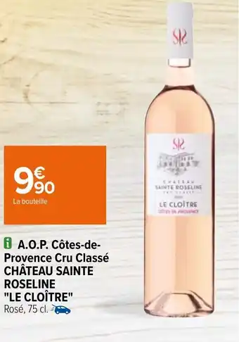 Carrefour A.O.P. côtes-de-provence cru classé CHATEAU SAINTE ROSELINE "LE CLOITRE" offre