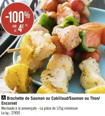 Géant Casino Brochette de saumon ou cabillaud/saumon ou thon/encornet offre