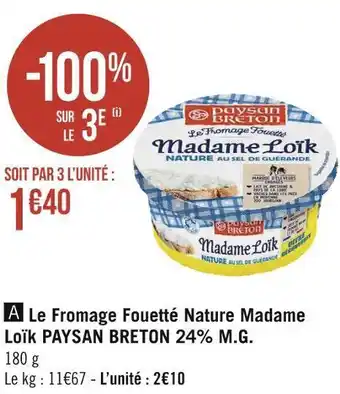 Géant Casino Paysan breton le fromage fouetté nature madame loïk 24% m.g. offre