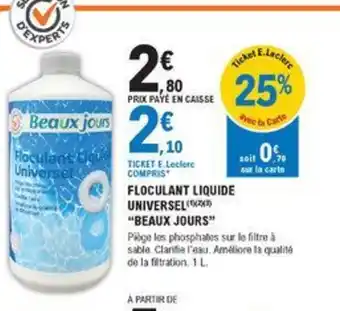 E.Leclerc Brico Floculant Liquide Universel Beaux Jours offre