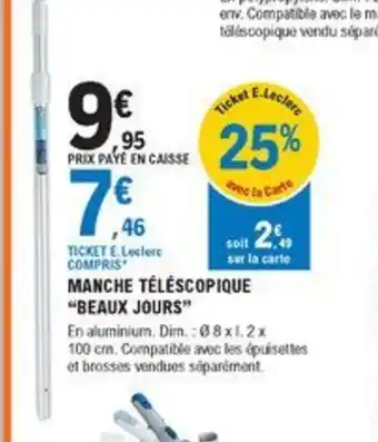 E.Leclerc Brico Manche Téléscopique Beaux Jours offre