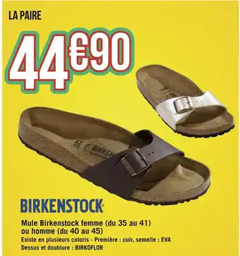 Birkenstock mule femme (du 35 au 41) ou homme (du 40 au 45)