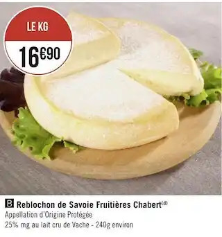 Géant Casino Reblochon de savoie fruitières chabert offre