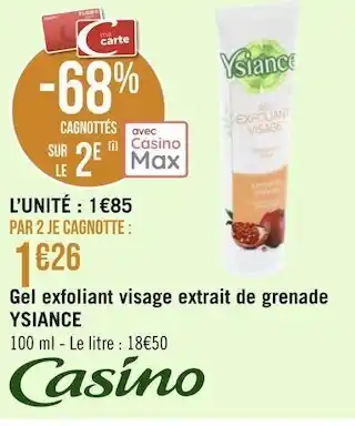 Géant Casino Ysiance gel exfoliant visage extrait de grenade offre