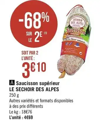 Géant Casino Saucisson supérieur Le Sechoir Des Alpes offre