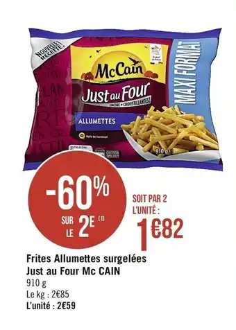 Géant Casino Frites Allumettes surgelées Just au Four Mc Cain offre