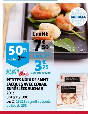 Auchan Auchan petites noix de saint jacques avec corail surgelées offre