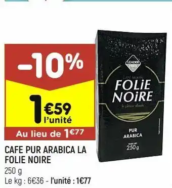 Leader Price Café pur arabica la folie noire offre
