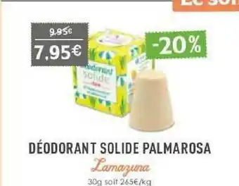 Naturalia Déodorant Solide Palmarosa Lamazuna offre