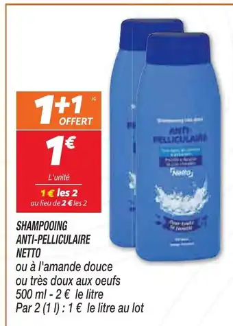 Netto Shampooing Anti-Pelliculaire Netto offre