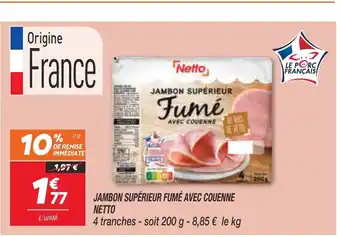 Netto Jambon Supérieur Fumé Avec Couenne Netto offre