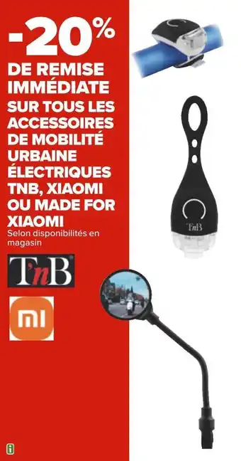 Carrefour Xiaomi bon plan sur tous les accessoires de mobilité urbaine électriques tnb, xiaomi ou made for xiaomi offre
