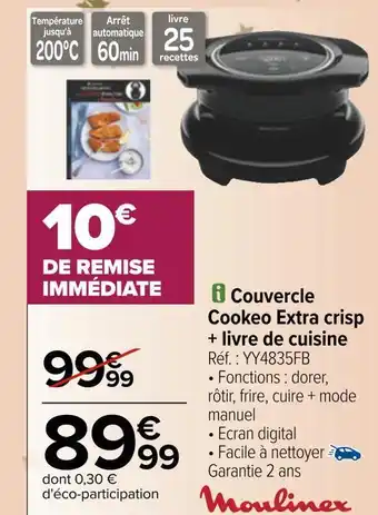 Carrefour Moulinex couvercle cookeo extra crisp + livre de cuisine offre