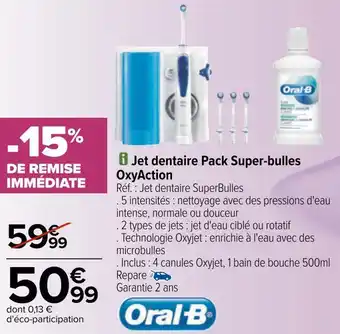Carrefour Oral-b jet dentaire pack super-bulles oxyaction offre
