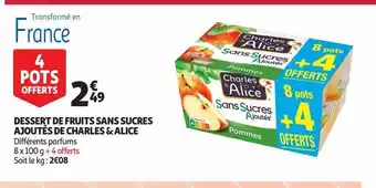 Auchan Supermarché Dessert de fruits sans sucres ajoutés de charles & alice offre
