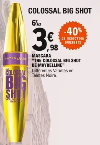 E.Leclerc Mascara "THE COLOSSAL BIG SHOT DE MAYBELLINE" offre